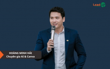 CHÀO ĐÓN THẦY HOÀNG MINH HẢI GIA NHẬP ĐỘI NGŨ CHUYÊN GIA THỰC CHIẾN CỦA LEAD-UP ACADEMY