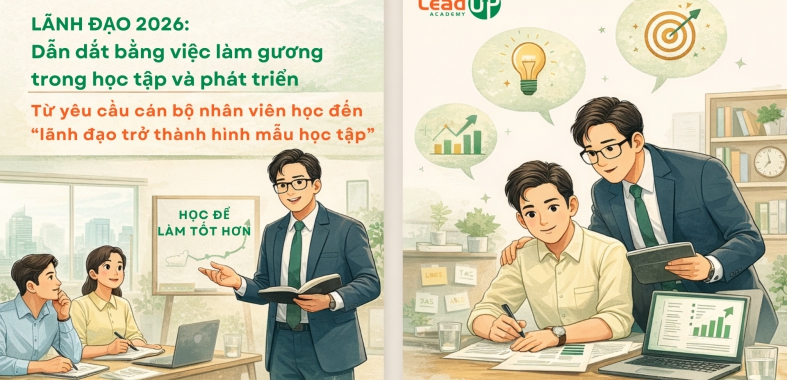 Lãnh đạo 2026: Dẫn dắt bằng việc làm gương trong học tập và phát triển
