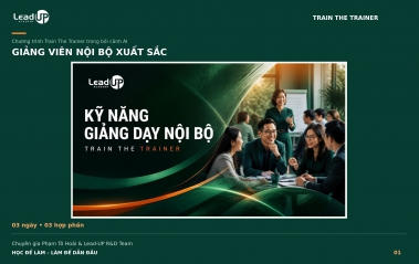 Lead-UP Academy nâng cấp chương trình Train The Trainer: Tích hợp AI, hoàn thiện học liệu, tăng cường thực hành