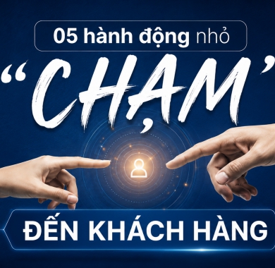 05 hành động nhỏ “chạm” đến khách hàng